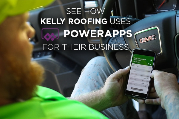 Streamlining the Kelly Roofing Process with Power Apps