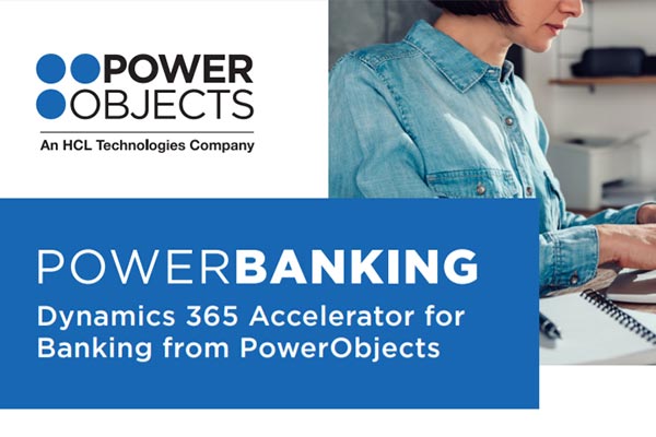 Dynamics 365用于银行的加速器来自PowerObjects188金宝搏app怎么下载